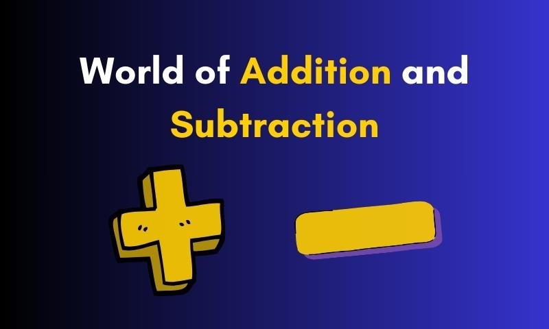 World of Addition and Subtraction