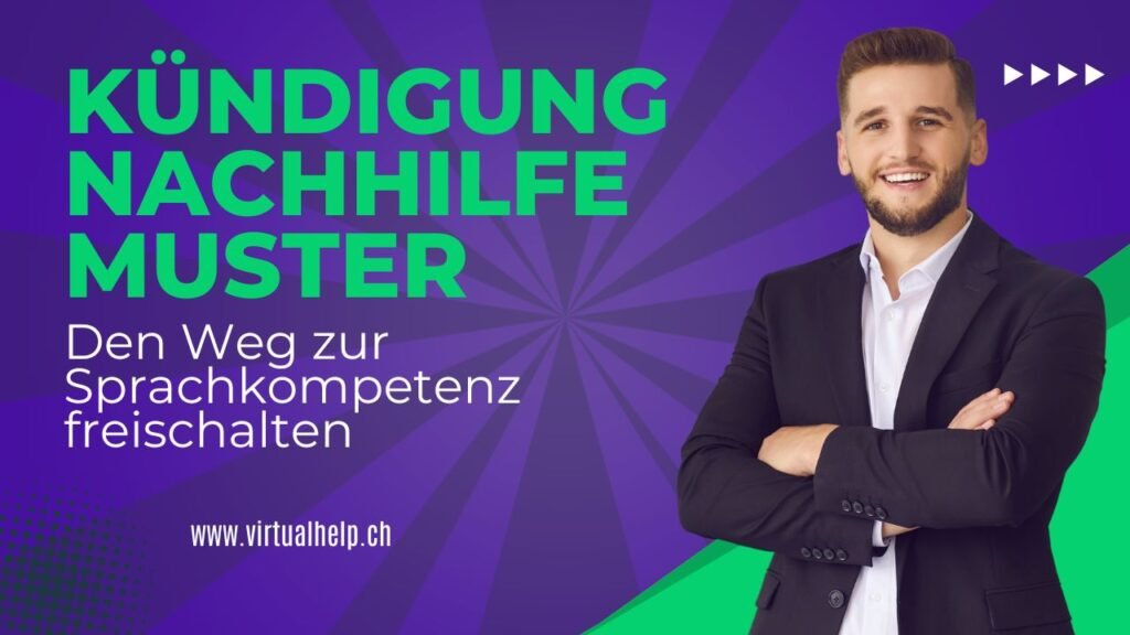 Kündigungs Nachhilfe muster: So gelingt Ihr Weg zur Deutsch-Sprachkompetenz 1 Das Bild zeigt ein grafisches Design mit Text, einer URL und einer Illustration einer Person. Der Haupttext lautet “KÜNDIGUNG NACHHILFE MUSTER”, was auf Englisch “Termination Tutoring Sample” bedeutet. Darunter steht eine weitere Zeile Text, die besagt: “Den Weg zur Sprachkompetenz freischalten”, was übersetzt “Unlock the path to language competence” heißt. Es ist auch eine Webadresse zu sehen: www.virtualhelp.ch. Die abgebildete Person trägt einen Anzug und steht selbstbewusst da, ihr Gesicht ist durch einen pixeligen Block verdeckt. Der Hintergrund zeigt ein abstraktes Design mit ausstrahlenden Linien und Schattierungen von Lila.