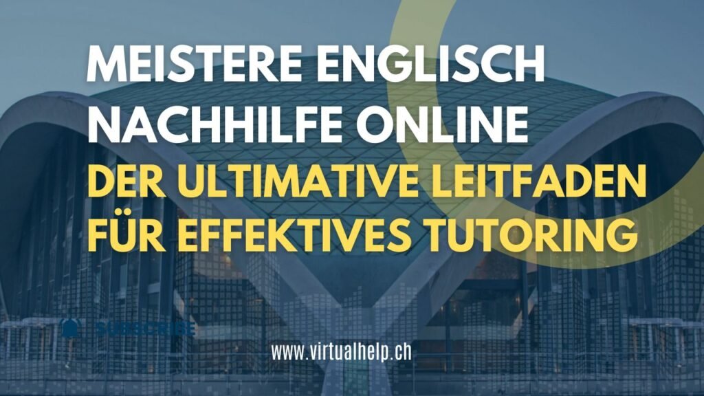Meistere Englisch Nachhilfe Online: Der Ultimative Leitfaden für Effektives Tutoring 1 Alt-Text: “Werbebanner mit Text über einem Foto eines modernen Gebäudes mit geschwungenen Elementen, Himmel im Hintergrund, und der Aufschrift ‘MEISTERE ENGLISCH ONLINE NACHHILFE ONLINE DER ULTIMATIVE LEITFADEN FÜR EFFEKTIVES TUTORING’ sowie der Webseite ‘www.virtualhelp.ch’.”