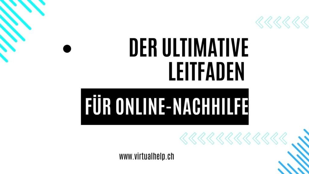 Der ultimative Leitfaden für Online-Nachhilfe 1 Alt-Text: “Werbebanner mit Text ‘DER ULTIMATIVE LEITFADEN FÜR ONLINE-NACHHILFE’ und der Webseite ‘www.virtualhelp.ch’, vor einem Hintergrund mit blauen Linien und Zickzackmustern.”